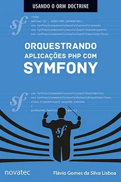 Livro Orquestrando Aplicações PHP com Symfony - Resumo, Resenha, PDF, etc.