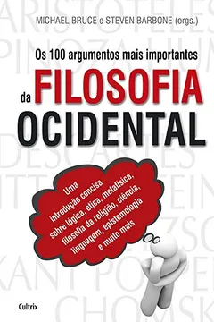 Livro Os 100 Argumentos Mais Importantes da Filosofia Ocidental - Resumo, Resenha, PDF, etc.