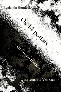 Livro OS 14 Portais EO Fim Do Mundo Extended Version - Resumo, Resenha, PDF, etc.