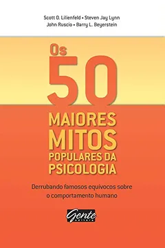Capa do livro Os 50 Maiores Mitos Populares Da Psicologia
