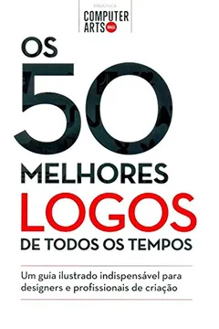 Livro Os 50 Melhores Logos de Todos os Tempos - Resumo, Resenha, PDF, etc.
