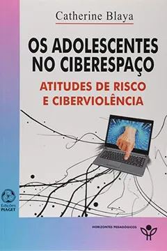 Livro Os Adolescentes no Ciberespaço. Atitudes de Risco e Ciberviolência - Resumo, Resenha, PDF, etc.