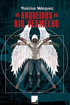 Livro Os Arqueiros do Rio Vermelho - Resumo, Resenha, PDF, etc.