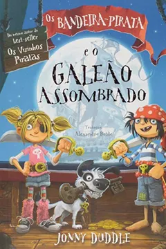Livro Os Bandeira-pirata e o Galeão Assombrado - Resumo, Resenha, PDF, etc.