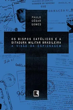 Livro Os Bispos Católicos e A Ditadura Militar Brasileira - Resumo, Resenha, PDF, etc.