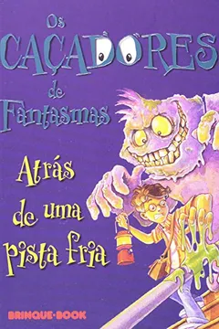 Livro Os Caçadores de Fantasmas. Atrás de Uma Pista Fria - Resumo, Resenha, PDF, etc.
