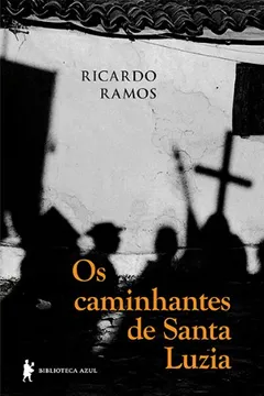 Livro Os Caminhantes De Santa Luzia - Resumo, Resenha, PDF, etc.