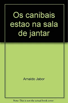 Livro Os Canibais Estao Na Sala De Jantar - Resumo, Resenha, PDF, etc.