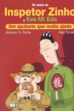 Livro Os Casos Do Inspetor Zinho E Kee Mi Edo. Um Ajudante que Muito Ajuda - Resumo, Resenha, PDF, etc.