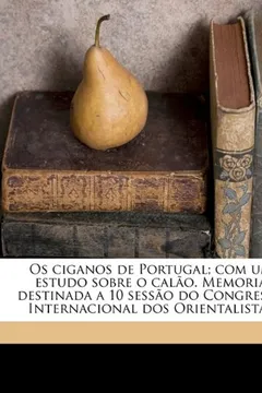 Capa do livro OS Ciganos de Portugal; Com Um Estudo Sobre O Calao. Memoria Destinada a 10 Sessao Do Congresso Internacional DOS Orientalistas