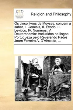 Livro OS Cinco Livros de Moyses, Convem a Saber, I. Genesis, II. Exodo, III. Levitico, IV. Numeros, V. Deuteronomio: Traduzidos Na Lingoa Portugueza Pelo Re - Resumo, Resenha, PDF, etc.