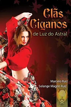 Livro Os Clãs Ciganos de Luz no Astral - Resumo, Resenha, PDF, etc.