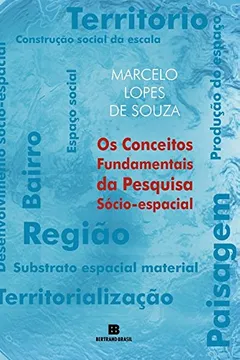 Livro Os Conceitos Fundamentais da Pesquisa Sócio-Espacial - Resumo, Resenha, PDF, etc.