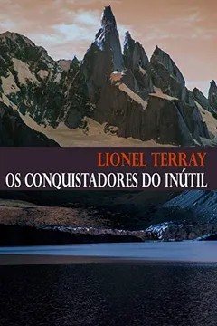 Livro OS Conquistadores Do Inutil - Resumo, Resenha, PDF, etc.