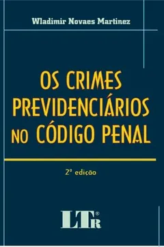 Livro Os Crimes Previdenciários no Código Penal - Resumo, Resenha, PDF, etc.