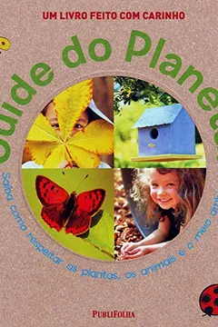Livro Os Cuide Do Planeta! Saiba Como Respeitar As Plantas Animais E O Meio Ambiente - Resumo, Resenha, PDF, etc.
