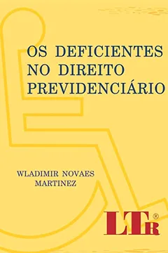 Livro Os Deficientes no Direito Previdenciário - Resumo, Resenha, PDF, etc.