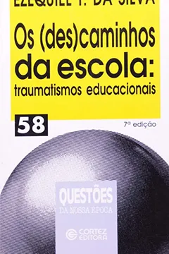 Livro Os (Des)Caminhos Da Escola. Traumatismos Educacionais - Resumo, Resenha, PDF, etc.