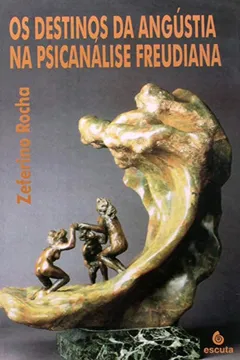 Livro Os Destinos da Angustia na Psicanalise Freudiana - Resumo, Resenha, PDF, etc.