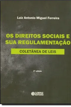 Livro Os Direitos Sociais e Suas Regulamentação. Coletânea de Leis - Resumo, Resenha, PDF, etc.
