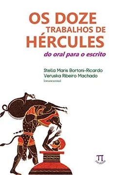 Livro Os Dozes Trabalhos De Hércules. Do Oral Para Escrito - Resumo, Resenha, PDF, etc.