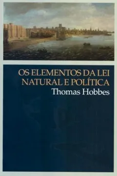 Livro Os Elementos da Lei Natural e Política - Coleção Clássicos WMF - Resumo, Resenha, PDF, etc.