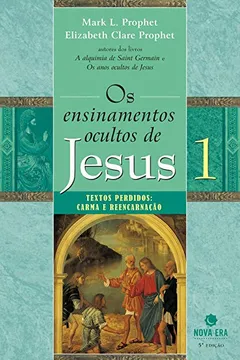 Livro Os Ensinamentos Ocultos de Jesus - Volume 1 - Resumo, Resenha, PDF, etc.