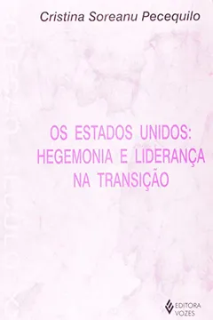 Livro Os Estados Unidos. Hegemonia E Lideranca Na Transição - Volume 1 - Resumo, Resenha, PDF, etc.