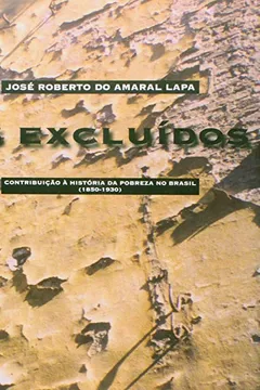 Livro Os Excluídos. Contribuição À História Da Pobreza No Brasil. 1850-1950 - Resumo, Resenha, PDF, etc.