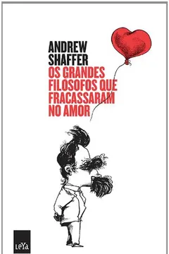 Livro Os Grandes Filósofos que Fracassaram no Amor - Resumo, Resenha, PDF, etc.