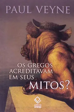 Livro Os Gregos Acreditavam em Seus Mitos? - Resumo, Resenha, PDF, etc.