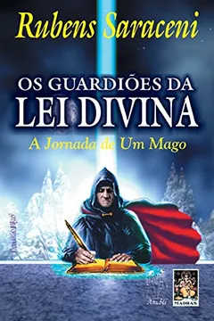 Livro Os Guardioes Da Lei Divina. A Jornada De Um Mago - Resumo, Resenha, PDF, etc.