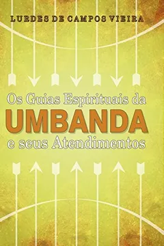 Livro Os Guias Espirituais da Umbanda e Seus Atendimentos - Resumo, Resenha, PDF, etc.