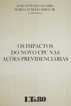 Livro Os Impactos do Novo CPC nas Ações Previdenciárias - Resumo, Resenha, PDF, etc.