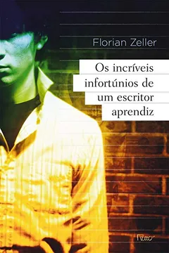 Livro Os Incríveis Infortúnios de Um Escritor Aprendiz - Resumo, Resenha, PDF, etc.