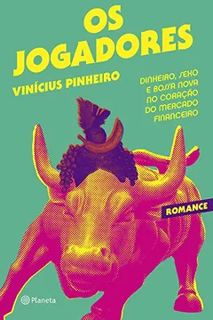 Livro Os jogadores: Dinheiro, sexo e bossa nova no coração do mercado financeiro - Resumo, Resenha, PDF, etc.