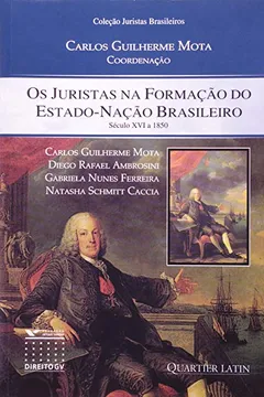 Livro Os Juristas Na Formacao Do Estado-Nacao Brasileiro - Volume I - Resumo, Resenha, PDF, etc.