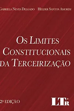 Livro Os Limites Constitucionais da Terceirização - Resumo, Resenha, PDF, etc.