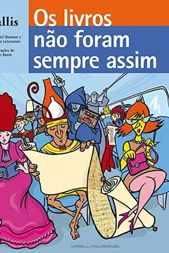 Livro Os Livros Não Foram Sempre Assim - Resumo, Resenha, PDF, etc.