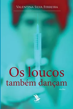 Livro OS Loucos Tambem Dancam - Resumo, Resenha, PDF, etc.