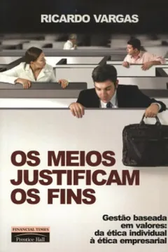 Livro Os Meios Justificam Os Fins - Resumo, Resenha, PDF, etc.