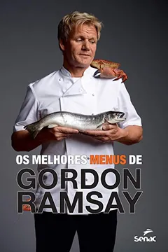Livro Os Melhores Menus De Gordon Ramsay - Resumo, Resenha, PDF, etc.