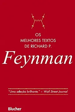 Livro Os Melhores Textos de Richard P. Feynman - Resumo, Resenha, PDF, etc.