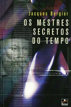 Livro Os Mestres Secretos do Tempo - Resumo, Resenha, PDF, etc.