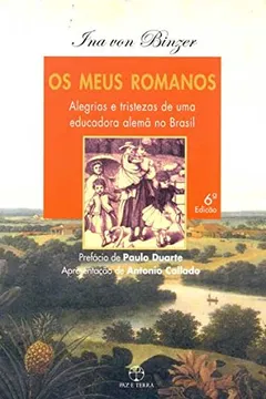 Livro Os Meus Romanos - Alegrias E Tristezas De Uma Educadora Alemã No Brasil - Resumo, Resenha, PDF, etc.