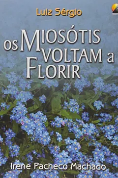 Livro Os Miosótis Voltam A Florir - Resumo, Resenha, PDF, etc.