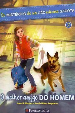 Livro Os Mistérios de Um Cão e de Uma Garota 2. O Melhor Amigo - Resumo, Resenha, PDF, etc.