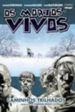 Livro Os Mortos Vivos. Caminhos Trilhados - Volume 2 - Resumo, Resenha, PDF, etc.