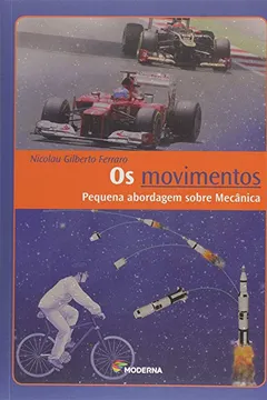 Livro Os Movimentos. Pequena Abordagem Sobre Mecânica - Coleção Desafios - Resumo, Resenha, PDF, etc.
