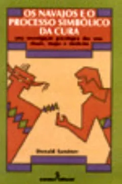 Livro Os Navajos e o Processo Simbólico da Cura - Resumo, Resenha, PDF, etc.